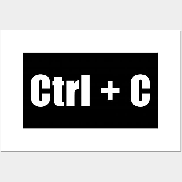 Funny Ctrl C Copy Wall Art by adik